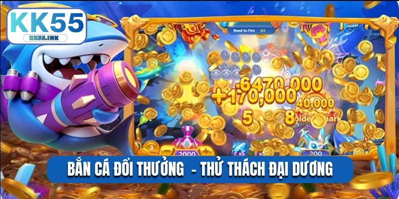 Bắn cá đổi thưởng