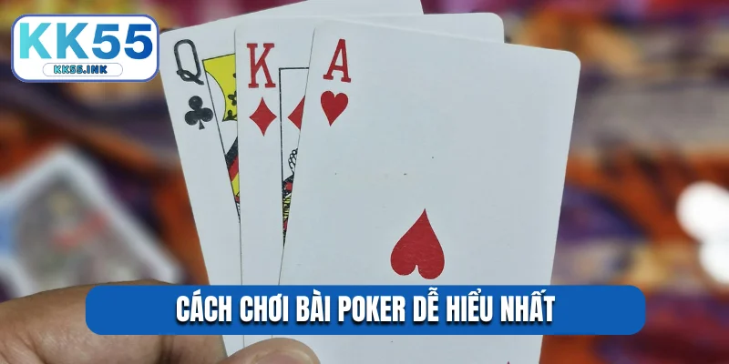 Cách chơi bài poker dễ hiểu nhất