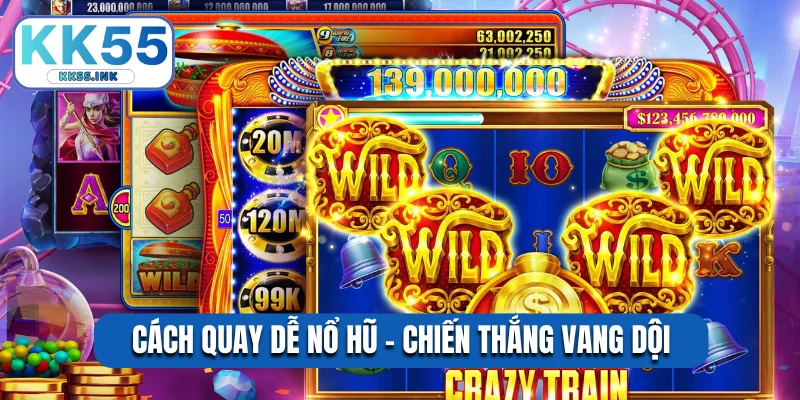Cách quay dễ nổ hũ