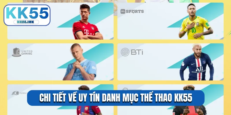 Chi tiết về uy tín danh mục thể thao KK55