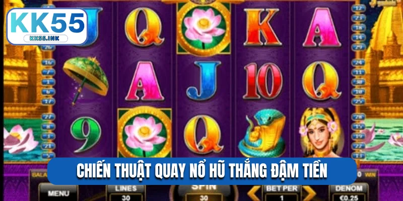 Chiến thuật quay nổ hũ thắng đậm tiền