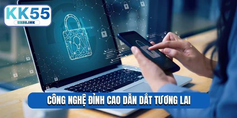 Công nghệ đỉnh cao dẫn dắt tương lai