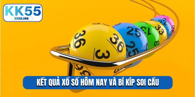 Kết quả xổ số hôm nay và bí kíp soi cầu