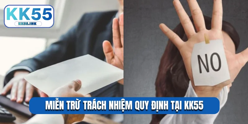 Miễn trừ trách nhiệm quy định tại KK55