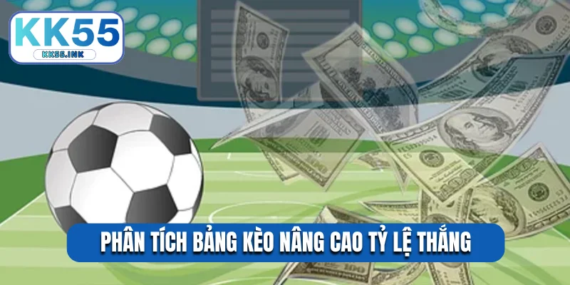 Phân tích bảng kèo nâng cao tỷ lệ thắng
