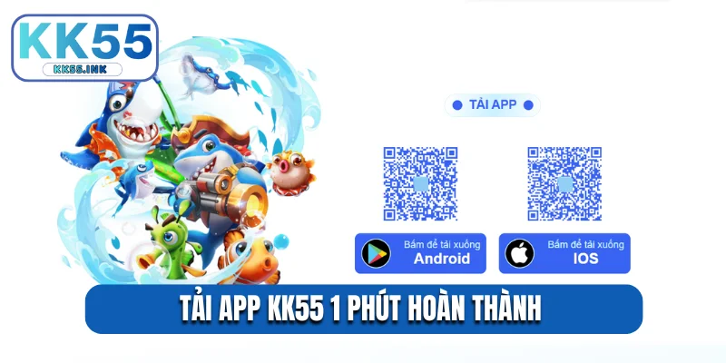 Tải app KK55 1 phút hoàn thành 