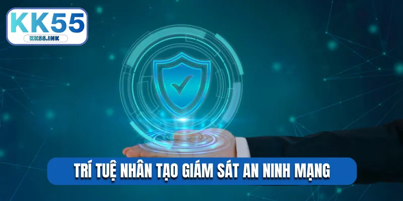 Trí tuệ nhân tạo giám sát an ninh mạng