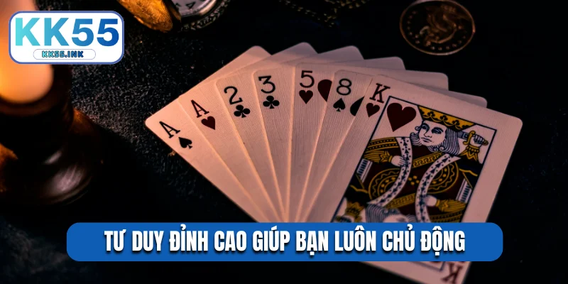 Tư duy đỉnh cao giúp bạn luôn chủ động